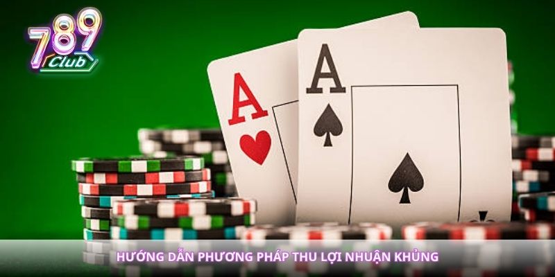Hướng dẫn phương pháp thu lợi nhuận khủng