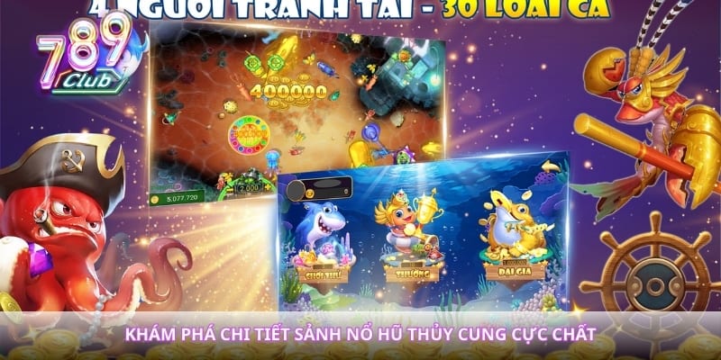 Khám phá chi tiết sảnh nổ hũ thủy cung cực chất