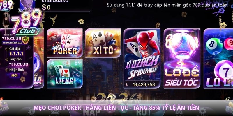 Mẹo Chơi Poker Thắng Liên Tục - Tăng 85% Tỷ Lệ Ăn Tiền