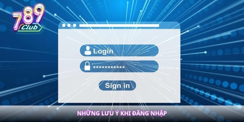 Những lưu ý khi đăng nhập