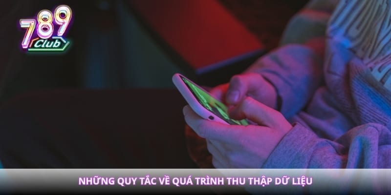 Những quy tắc về quá trình thu thập dữ liệu
