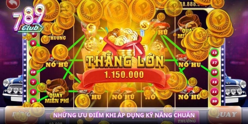 Những ưu điểm khi áp dụng kỹ năng chuẩn